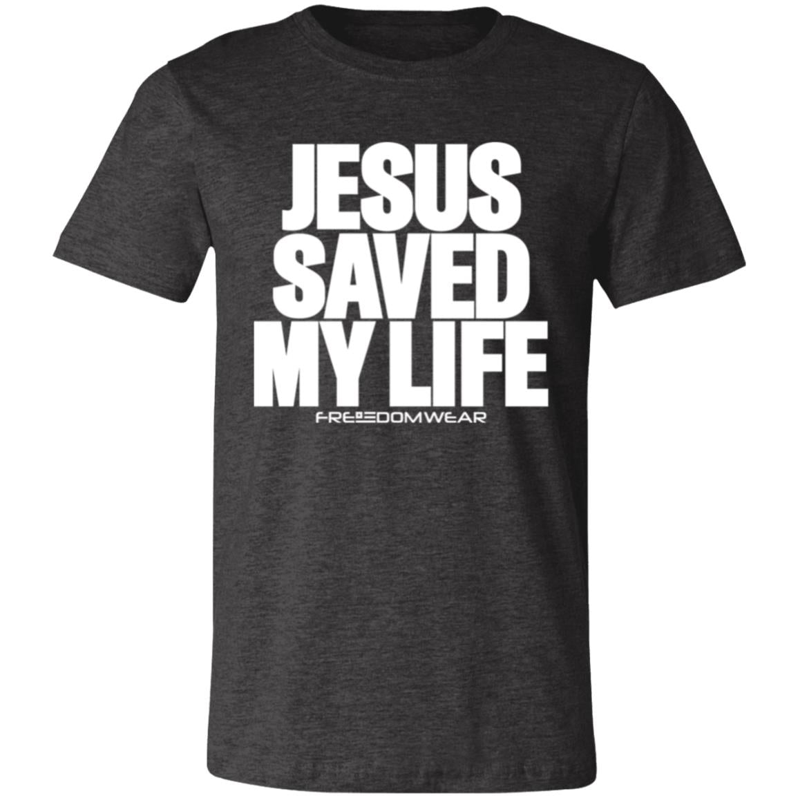 JESUS SAVED MY LIFE - Unisex Jersey Short-Sleeve T-Shirt